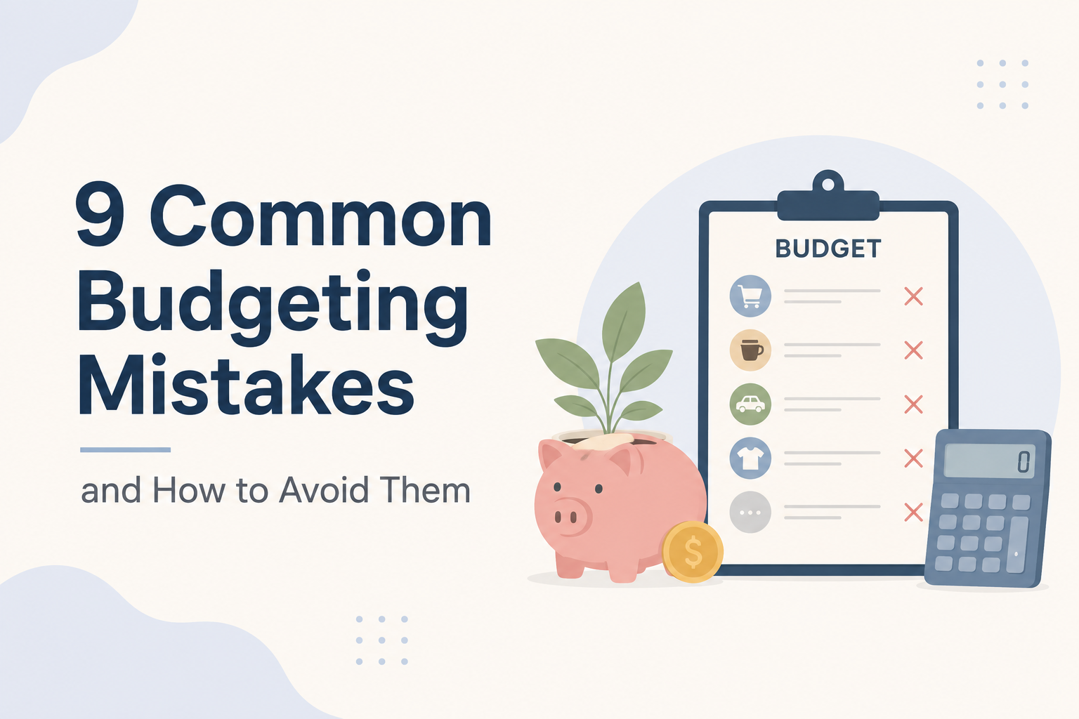 Minimalist 2D illustration of a budgeting checklist with a piggy bank and calculator, representing common budgeting mistakes and smart money management and budgeting